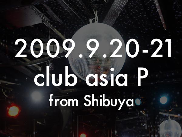 第2回目（2009年）：club asia P